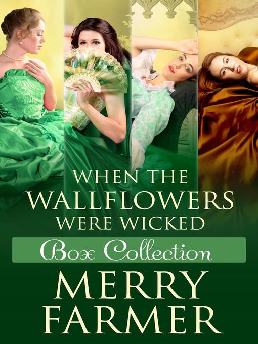 Title details for When the Wallflowers were Wicked--Box Collection Four by Merry Farmer - Available
